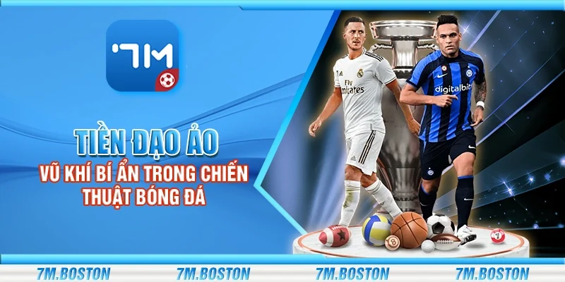Tiền Đạo Ảo - Vũ Khí Bí Ẩn Trong Chiến Thuật Bóng Đá