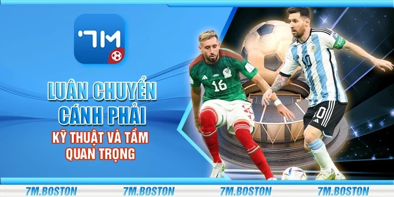 Luân Chuyển Cánh Phải - Kỹ Thuật Và Tầm Quan Trọng